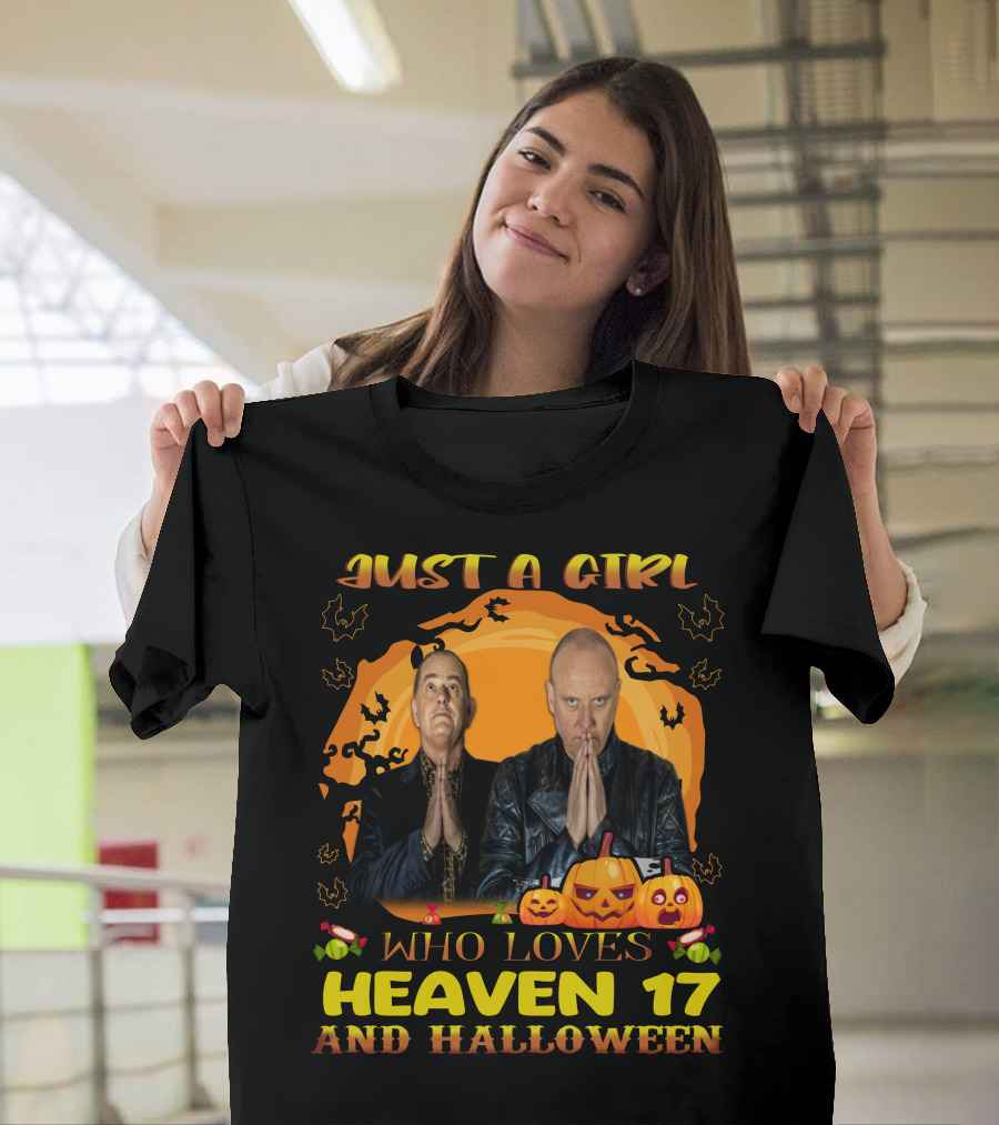Just A Girl Who Loves Heaven 17 And Halloween T-Shirt