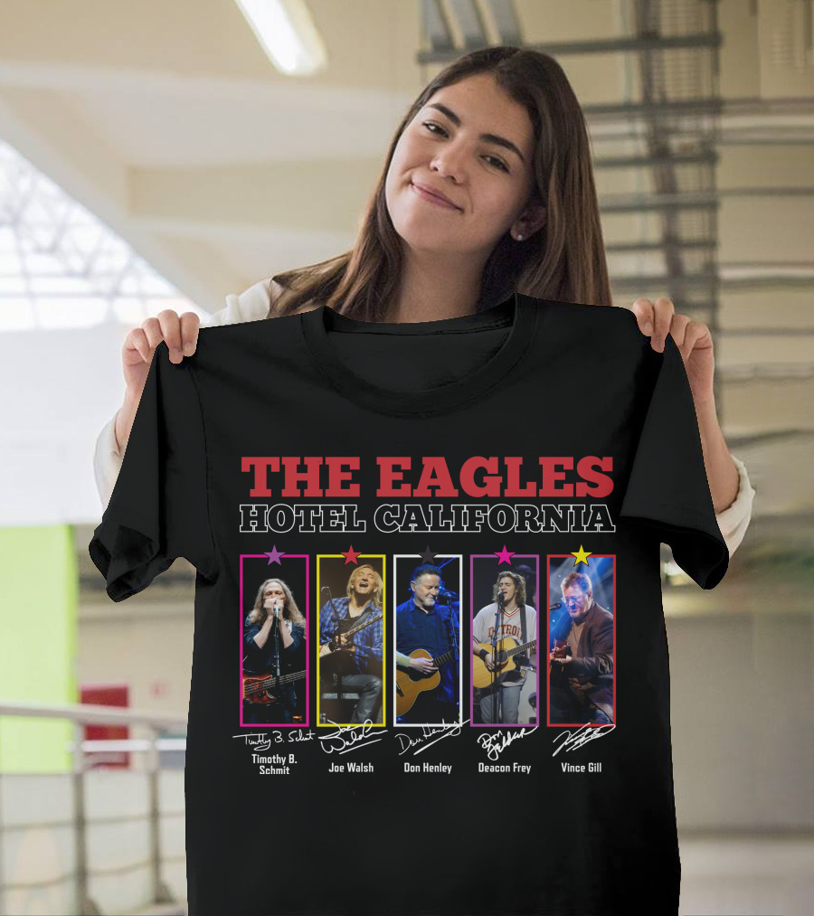 The Eagles Hotel California Timothy B. Schmit Joe Walsh Don Henley Deacon Frey Vince Gill T-Shirt