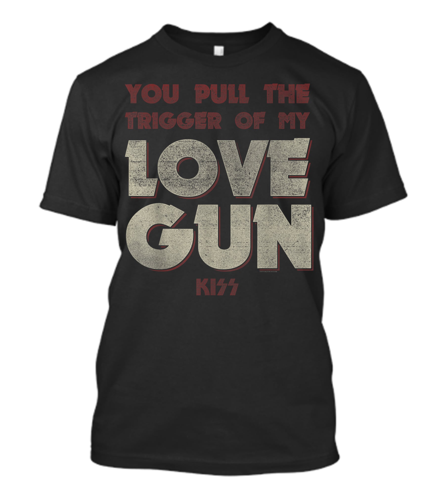 KISS You Pull The Trigger Of My Love Gun T-Shirt
