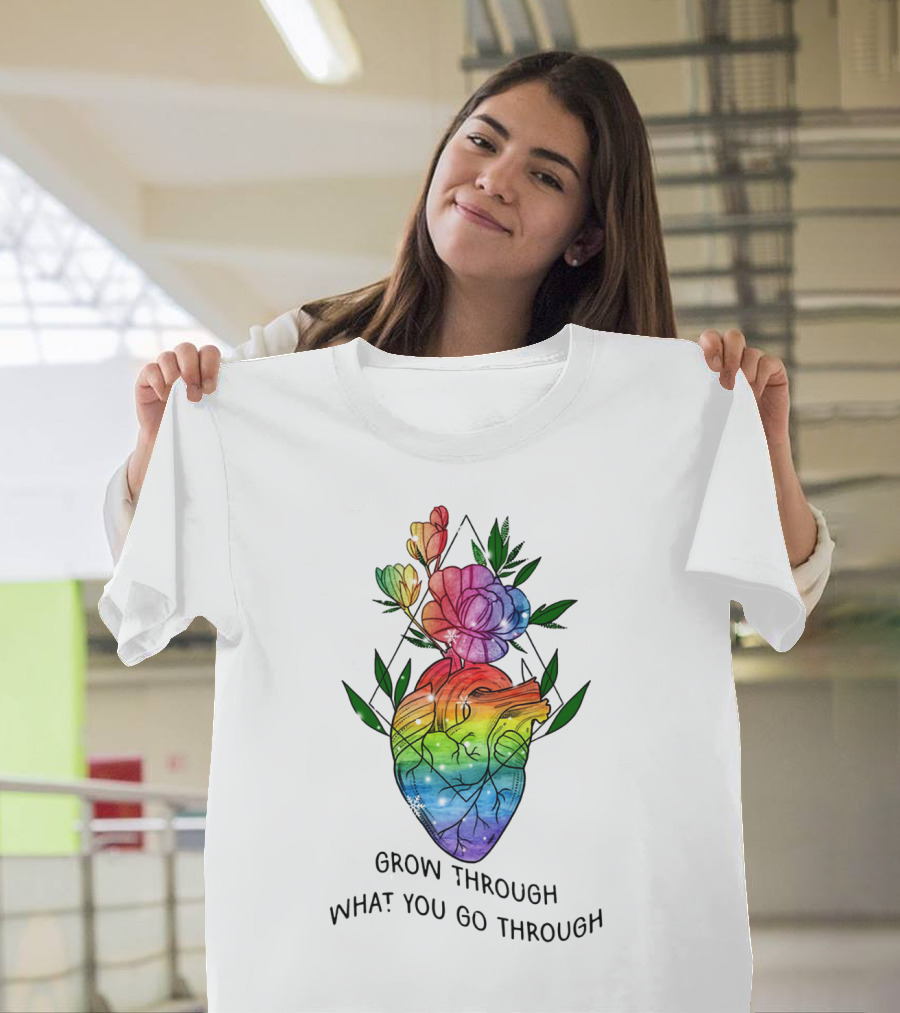 Grow Through What You Go Through Rainbow Heart and Flowers T-Shirt