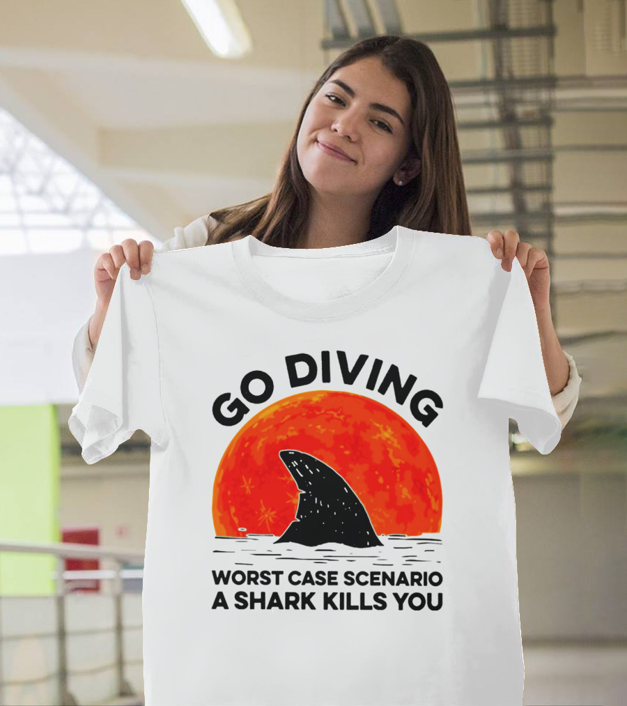 Go Diving Worst Case Scenario A Shark Kills You Shark Fin Sunset T-Shirt