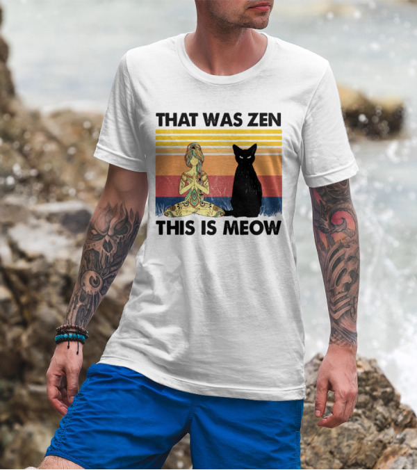 That Was Zen This Is Meow Yoga Cat Retro Vibes T-Shirt