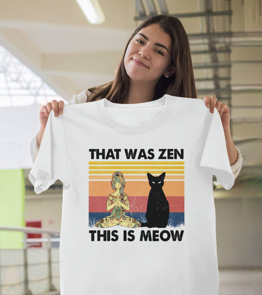 That Was Zen This Is Meow Yoga Cat Retro Vibes T-Shirt