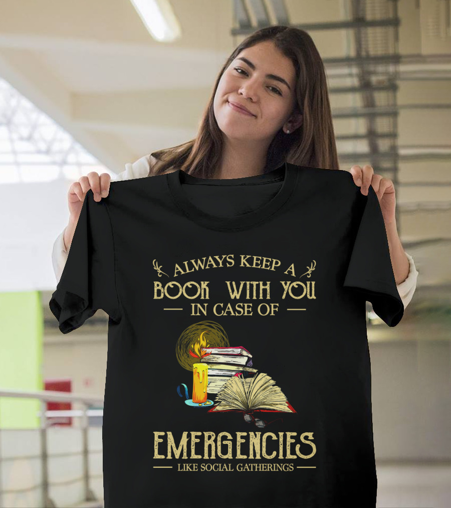 Always Keep A Book With You In Case Of Emergencies Like Social Gatherings Candle Stack Open Pages T-Shirt