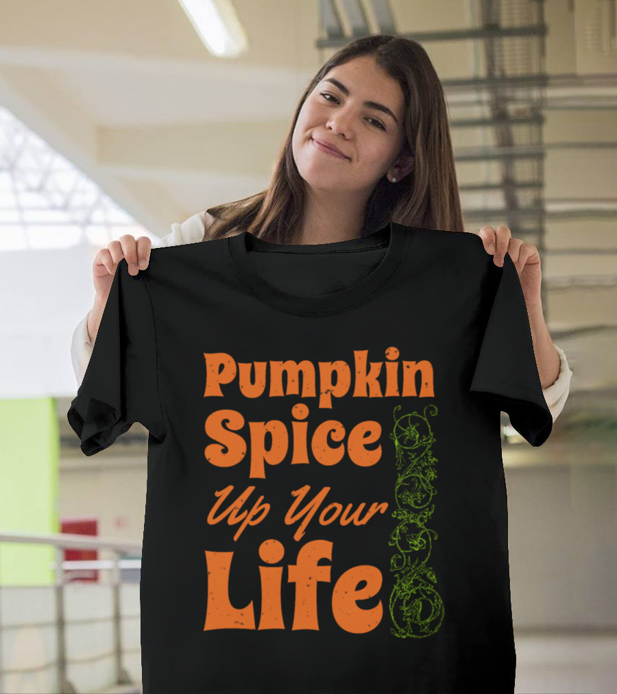 Pumpkin Spice Up Your Life Autumn Fall Season T-Shirt