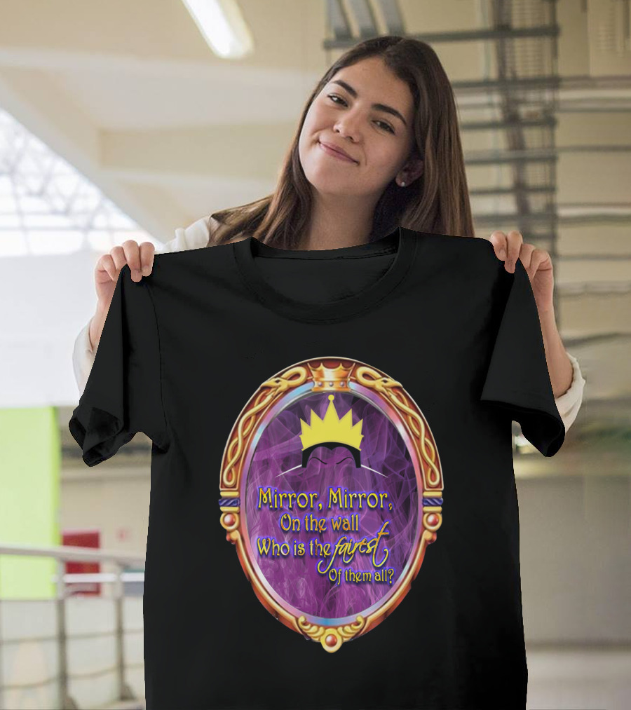 Mirror Mirror On The Wall Who Is The Fairest Of Them All? Crowned Magic Mirror T-Shirt