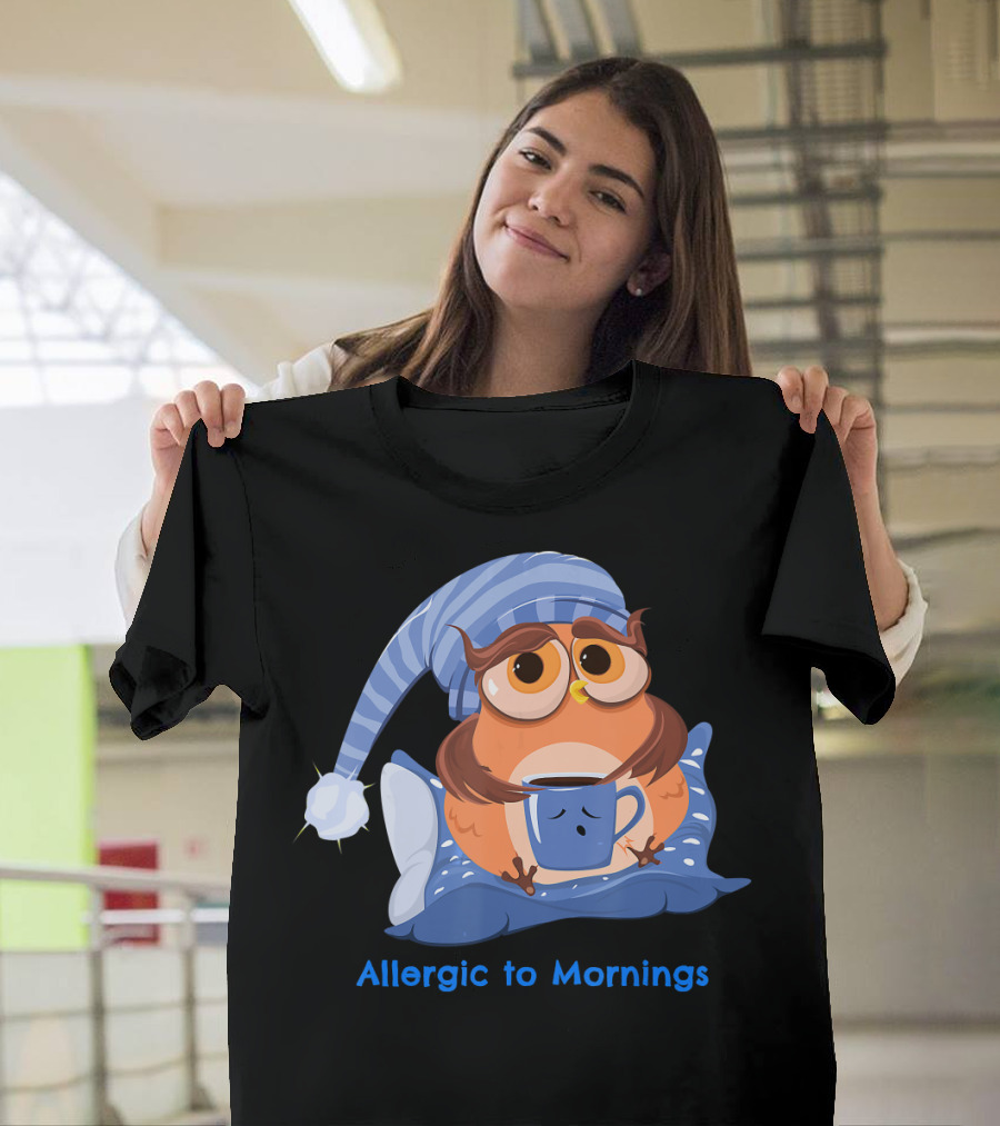 Allergic to Mornings Sleepy Owl with Pajama Hat and Coffee Mug T-Shirt