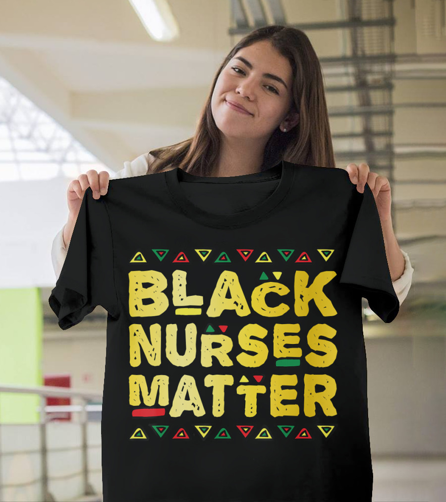 Black Nurses Matter African Heritage Colors History Month T-Shirt