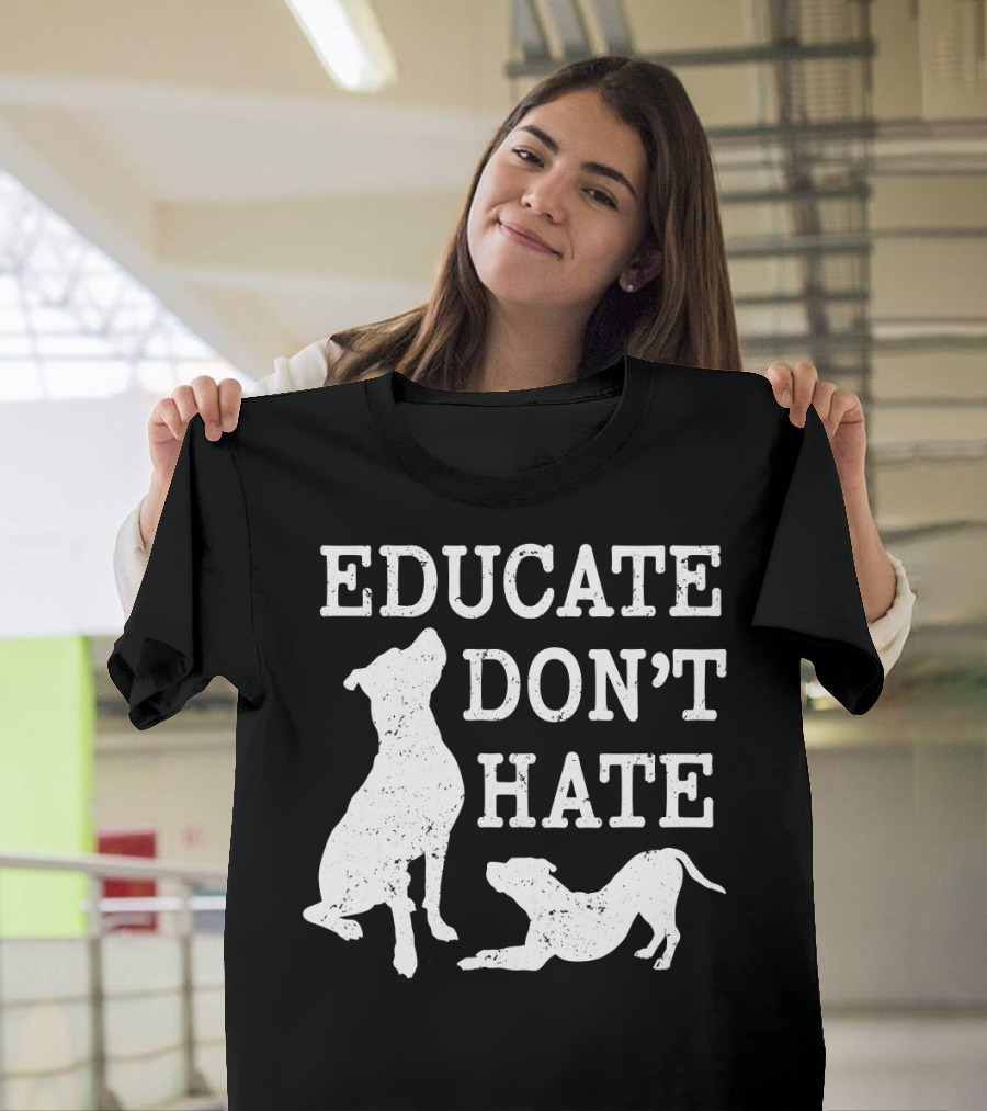 Educate Don't Hate Pitbull Silhouette Dogs T-Shirt