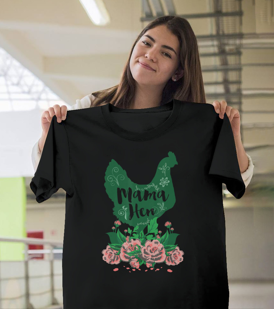 Mama Hen Chicken Flower Farmer T-Shirt
