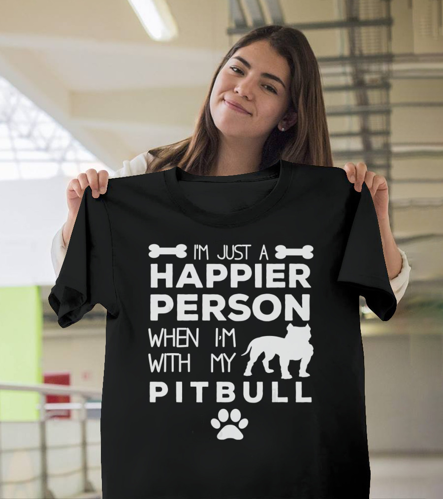 I'm Just a Happier Person When I'm With My Pitbull Paws and Bones T-Shirt