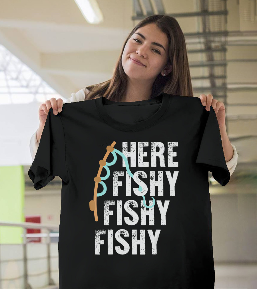 Here Fishy Fishy Fishing Pole and Hook Playful Fisherman T-Shirt