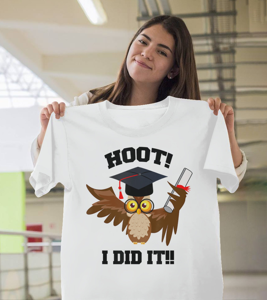 Hoot I Did It Grad Owl Graduation Cap Diploma T-Shirt
