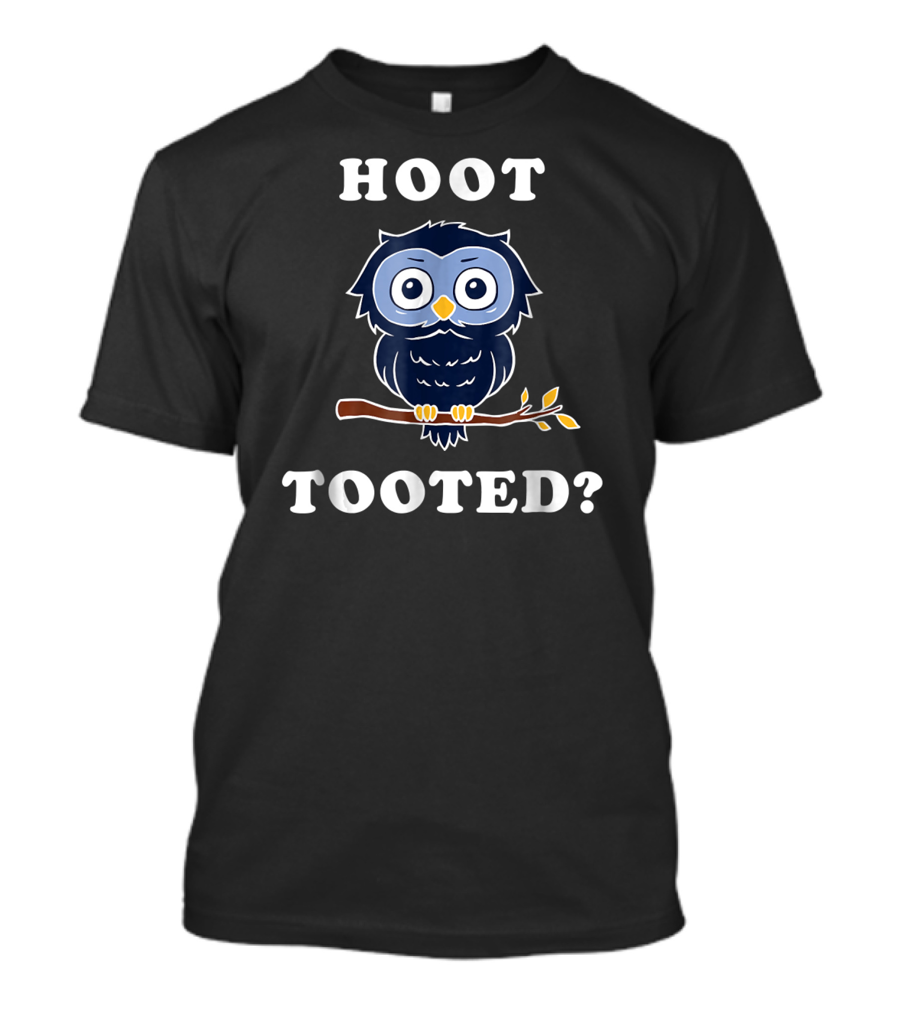 Hoot Tooted Owl Fart Joke Funny Owl On Branch T-Shirt