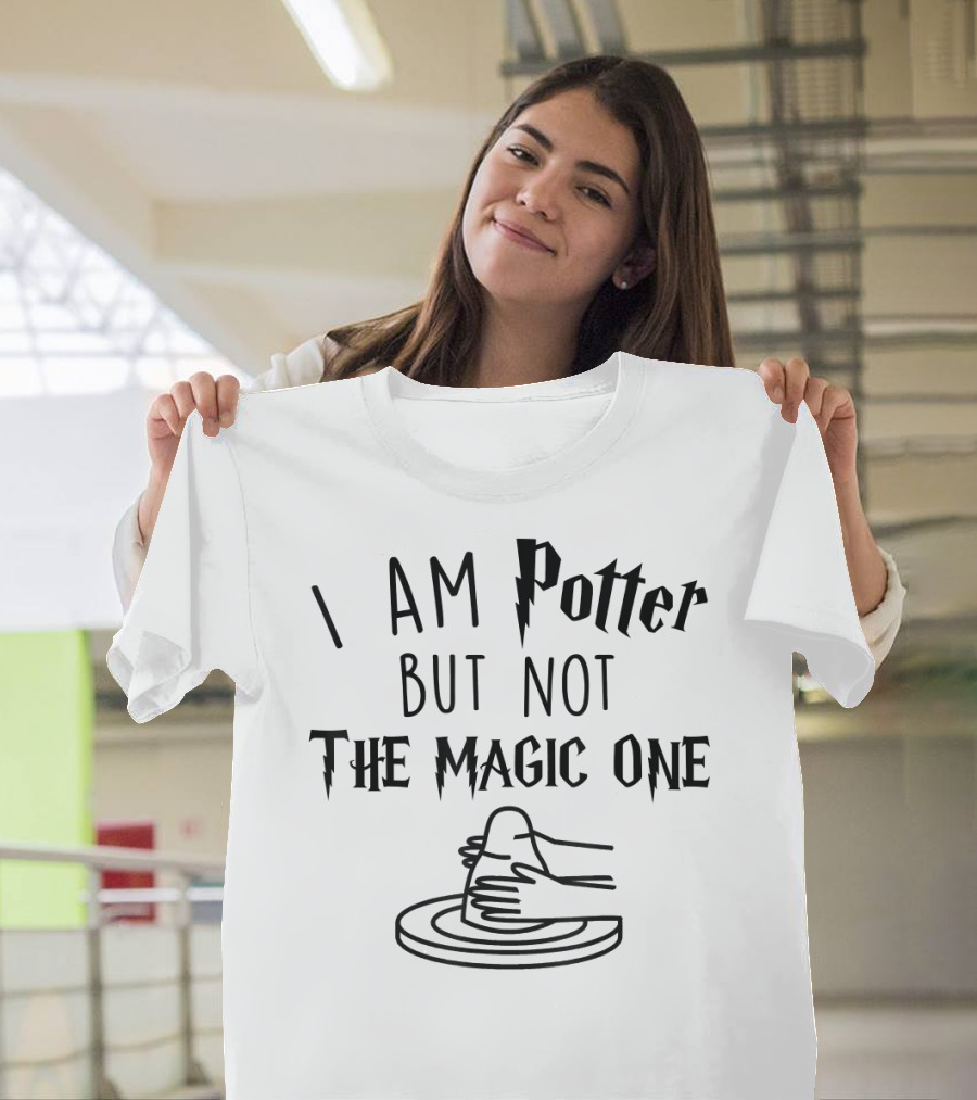I Am Potter But Not The Magic One Funny Pottery Wheel T-Shirt