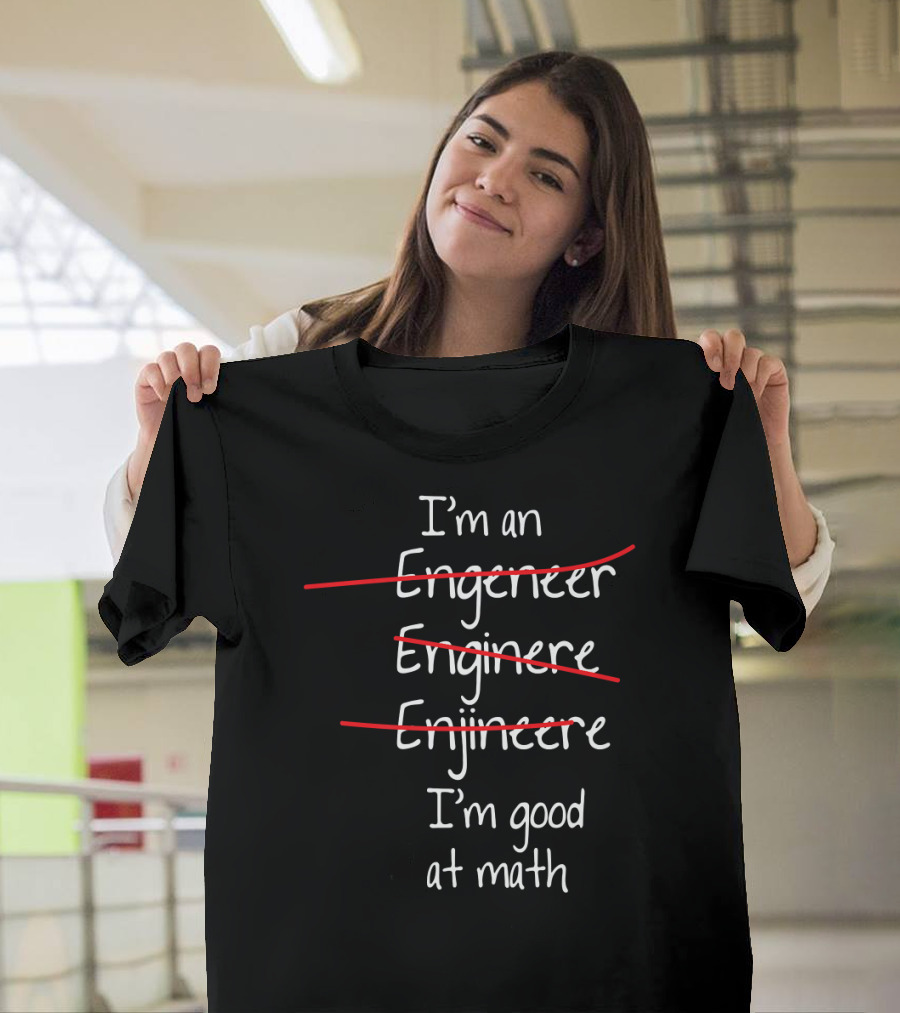 I'm An Energetic Engineer I'm Good At Math T-Shirt