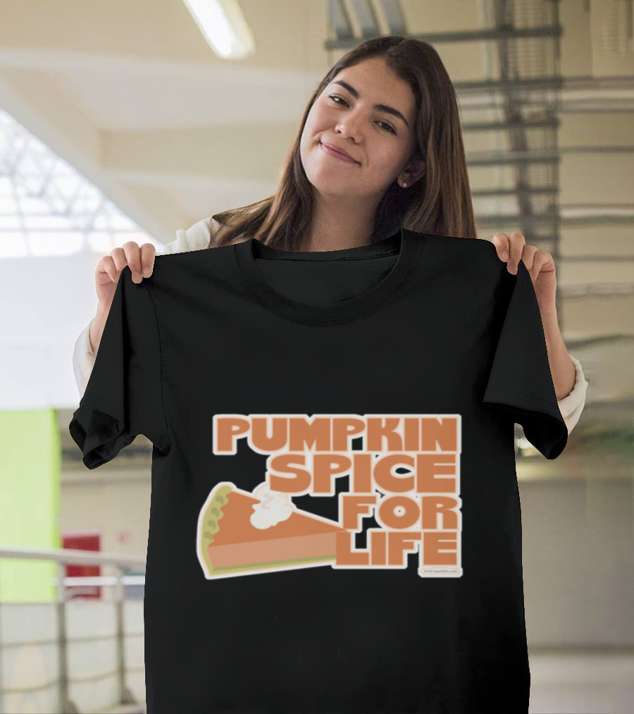 Pumpkin Spice For Life Pie Slice T-Shirt