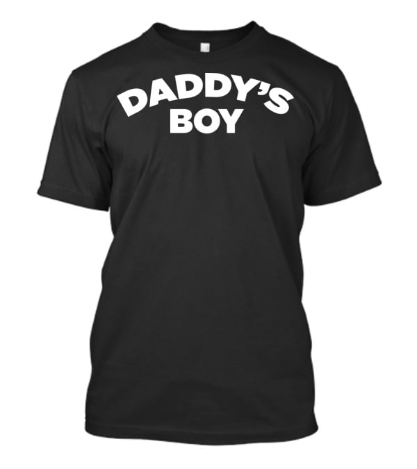 Daddy's Boy Funny Humor T-Shirt