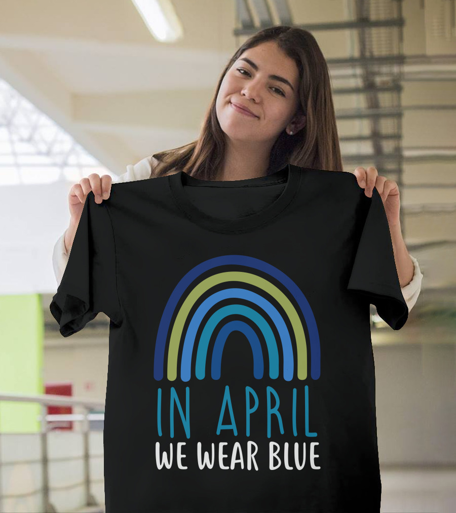 In April We Wear Blue Autism Awareness Rainbow T-Shirt