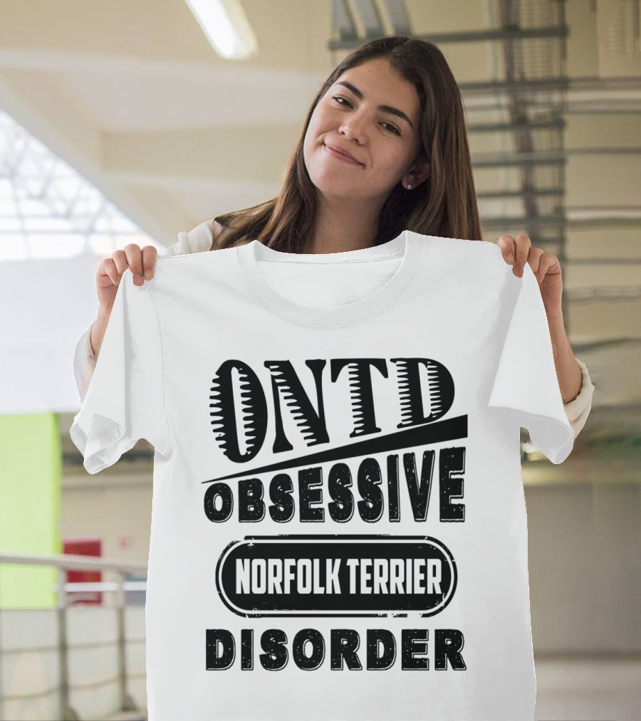 ONTD Obsessive Norfolk Terrier Disorder T-Shirt