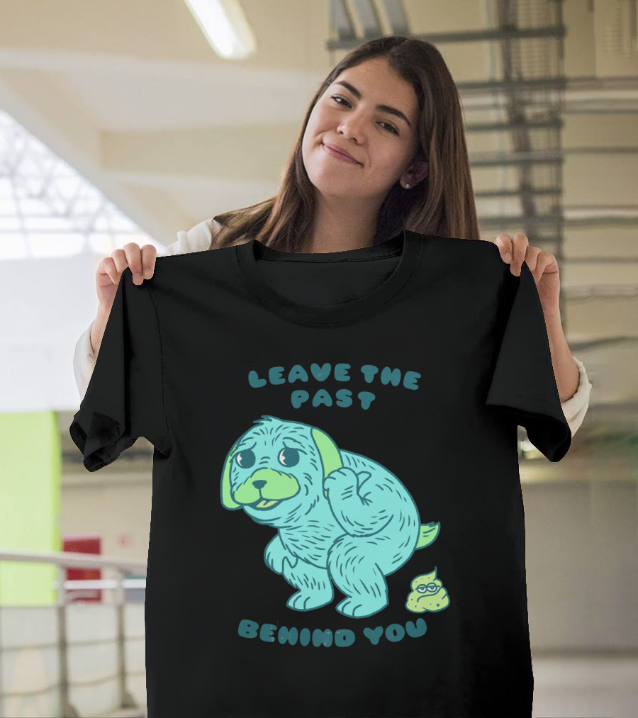 Leave the Past Behind You No Regrets Puppy T-Shirt