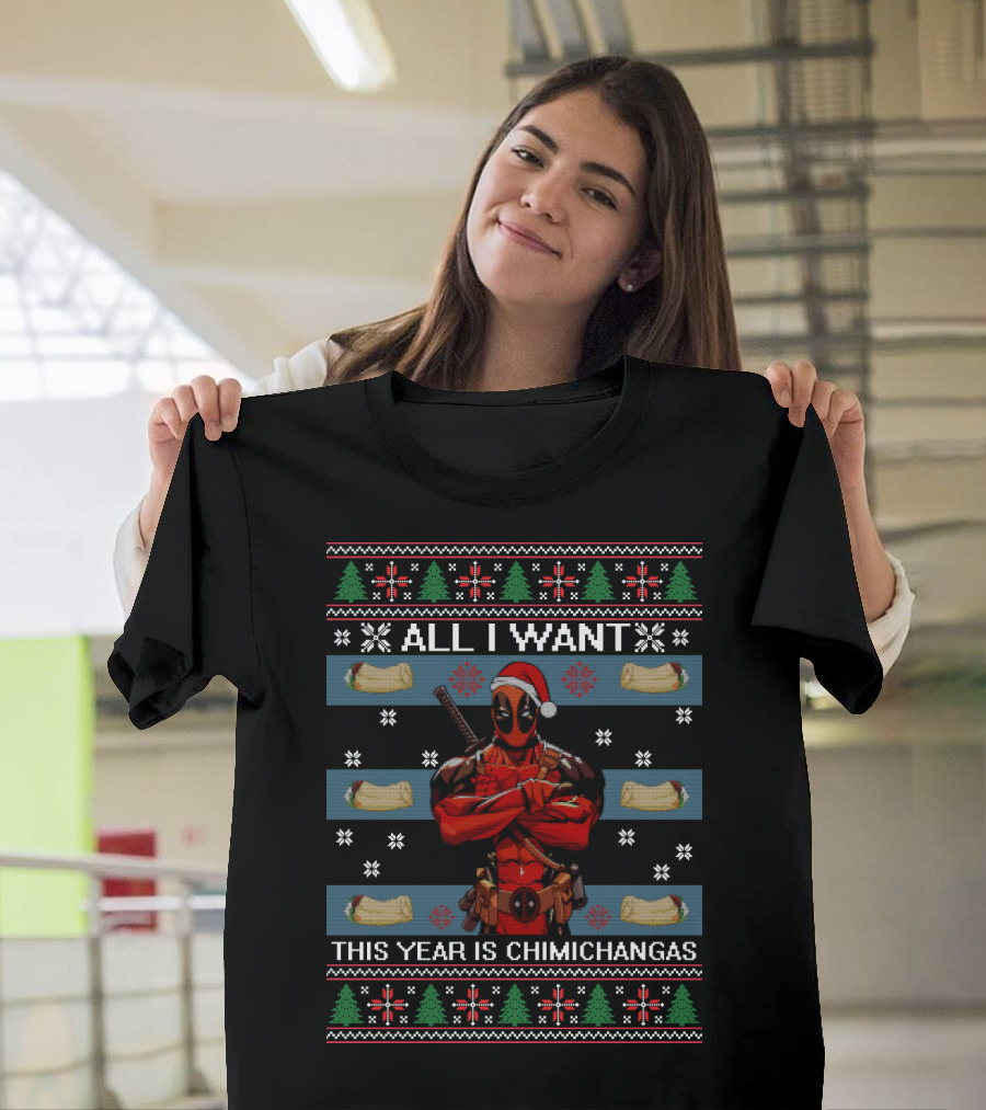 All I Want This Year Is Chimichangas Deadpool Christmas T-Shirt