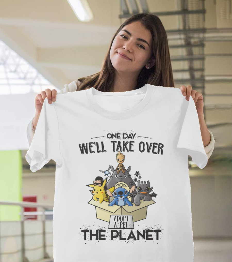 One Day We'll Take Over The Planet Adopt A Pet Pikachu Stitch Groot Cartoon Characters T-Shirt