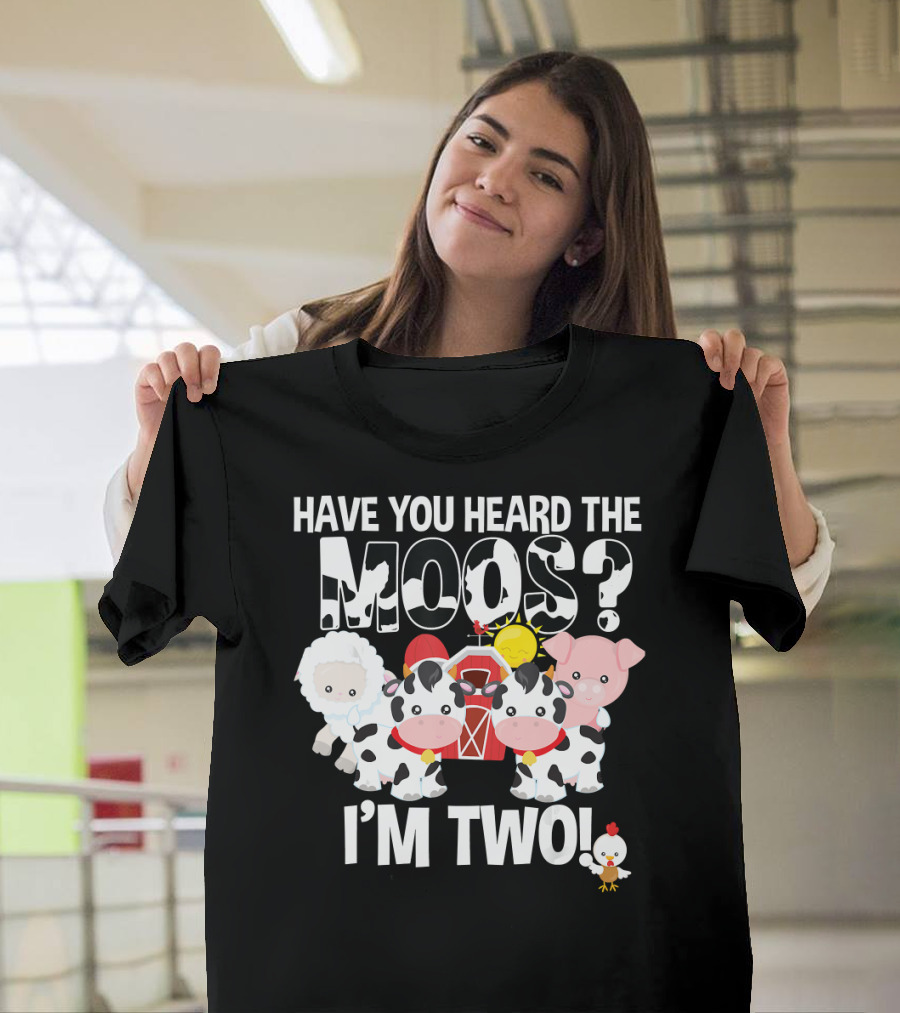 HAVE YOU HEARD THE MOOS I'M TWO 2ND BIRTHDAY FARM ANIMALS T-Shirt