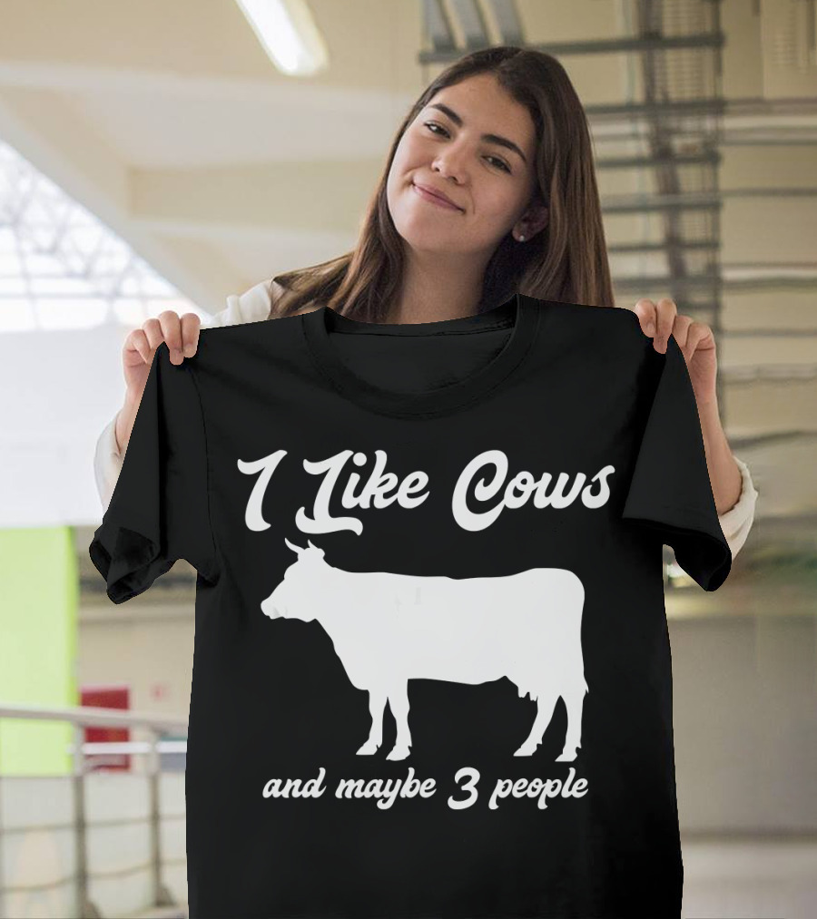 I Like Cows and Maybe 3 People Funny Farm Humor T-Shirt