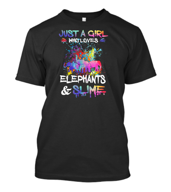 Just A Girl Who Loves Elephants And Slime Colored Splatter T-Shirt