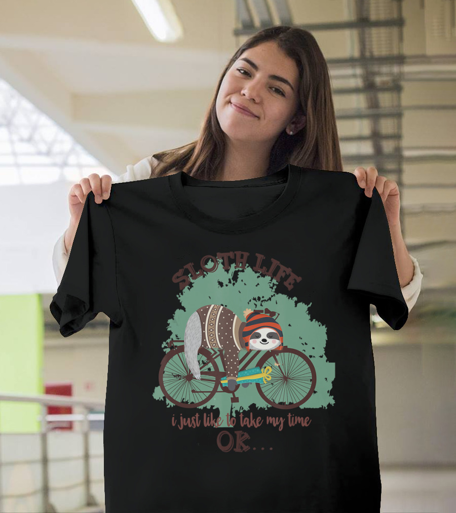 Sloth Life Cycling Sleeping I Just Like to Take My Time T-Shirt
