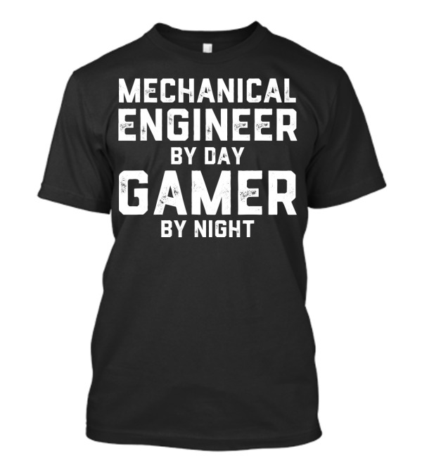 Mechanical Engineer By Day Gamer By Night Gaming T-Shirt