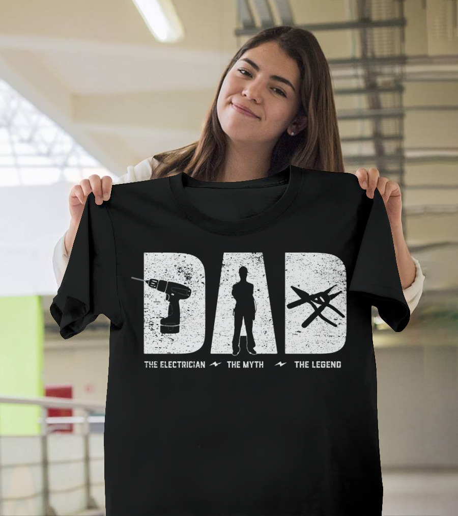 Electrician Dad Drill Silhouette The Myth The Legend T-Shirt
