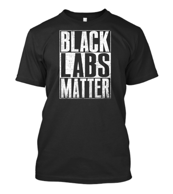 Black Labs Matter All Labradors Matt T-Shirt