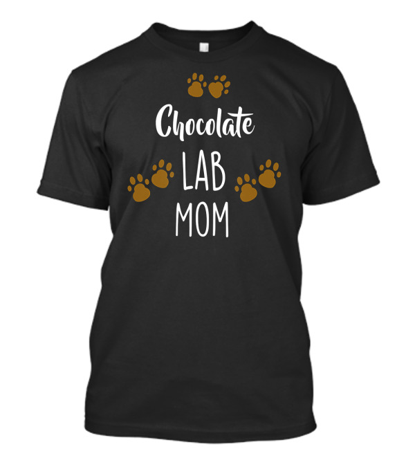 Chocolate Lab Mom Dog Cute CHOCOLATE LAB T-Shirt