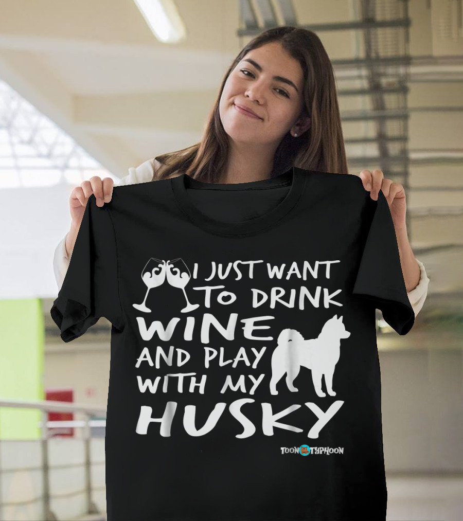 I Just Want to Drink Wine and Play with My Husky Funny Toon Typhoon T-Shirt