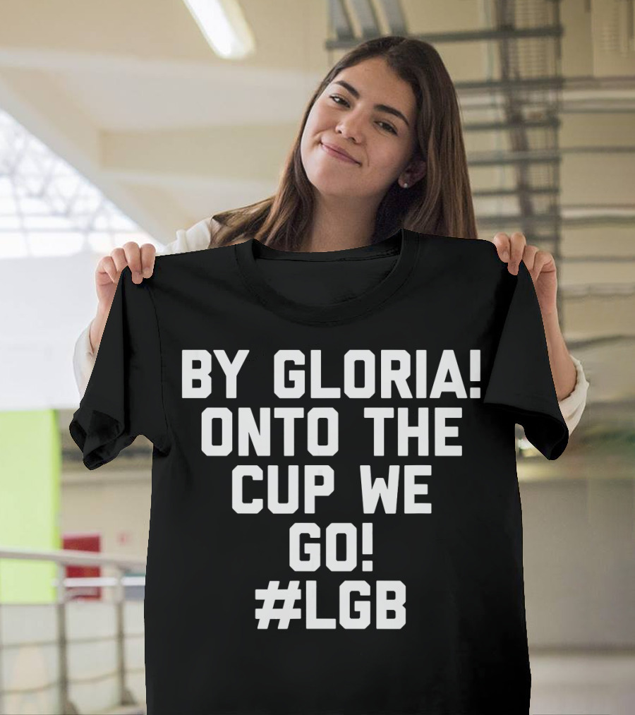 By Gloria Onto the Cup We Go LGB Hockey Big Game T-Shirt