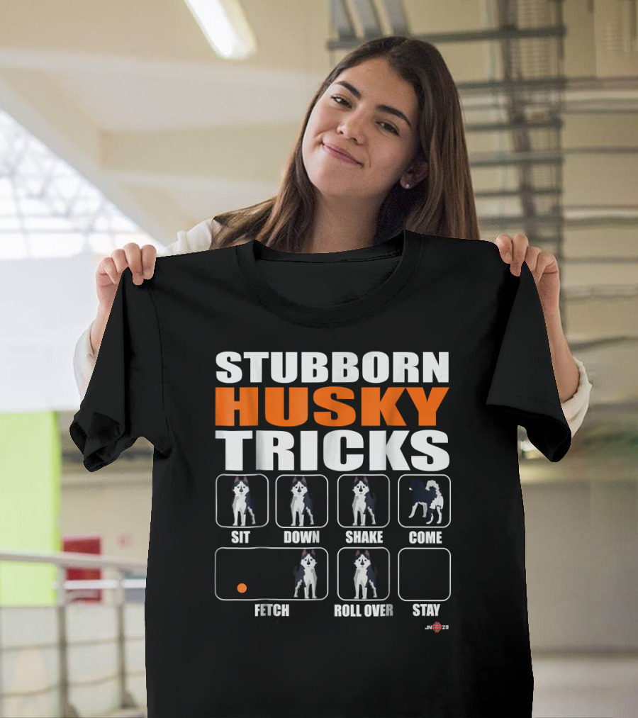 STUBBORN HUSKY TRICKS SIT DOWN SHAKE COME FETCH ROLL OVER STAY T-Shirt