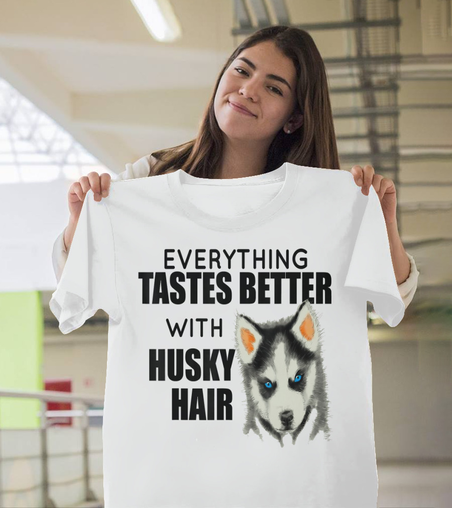 Everything Tastes Better with Husky Hair Siberian Husky Lover T-Shirt