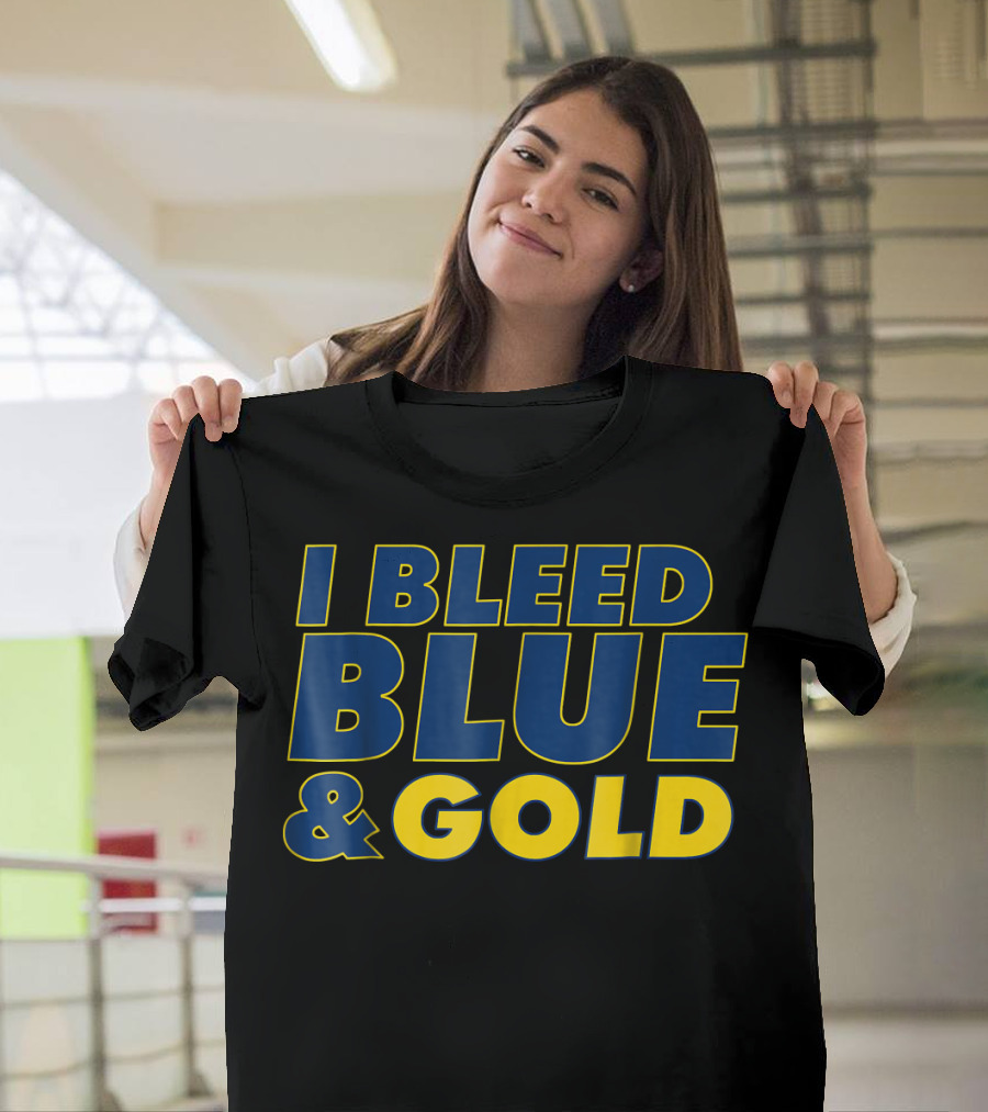 I Bleed Blue and Gold Sports Fan Enthusiast T-Shirt