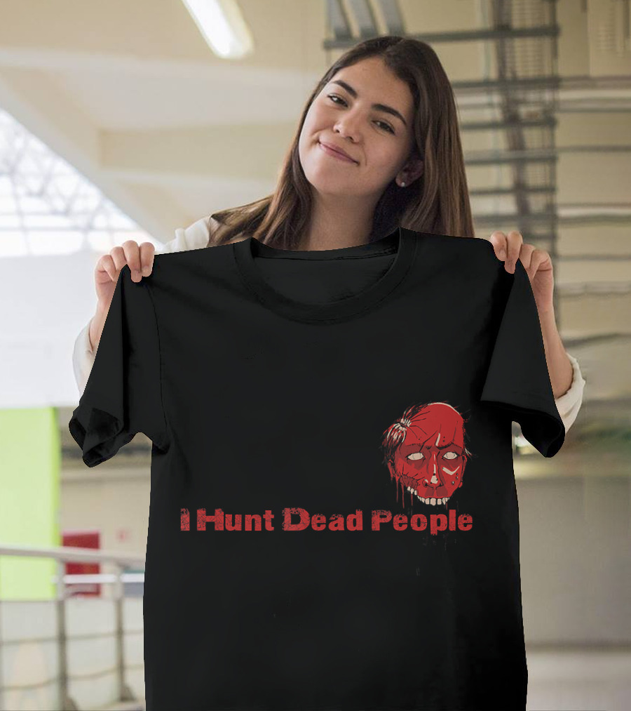I Hunt Dead People Paranormal Ghost Hunting Creepy Zombie Face T-Shirt