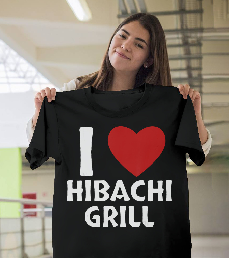I Love Hibachi Grill Japanese Food Heart Icon Enthusiast T-Shirt