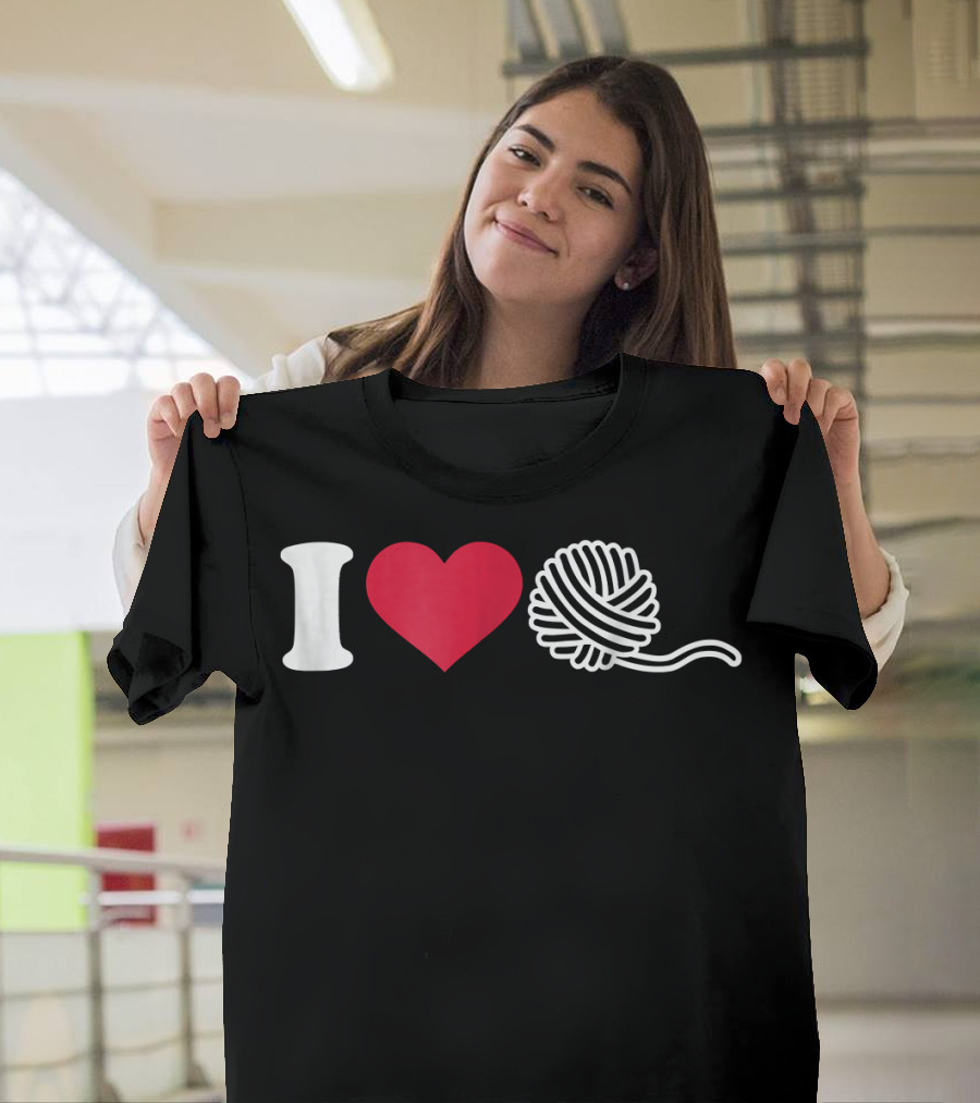 I Love Heart Yarn Wool Knitting T-Shirt