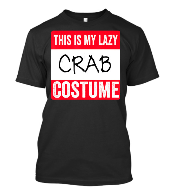 This Is My Lazy Crab Costume T-Shirt