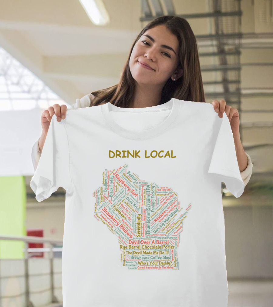 Drink Local Wisconsin Craft Beer Word Map Featuring Raspberry Tart, Strawberry Rhubarb, and Devil Over A Barrel T-Shirt
