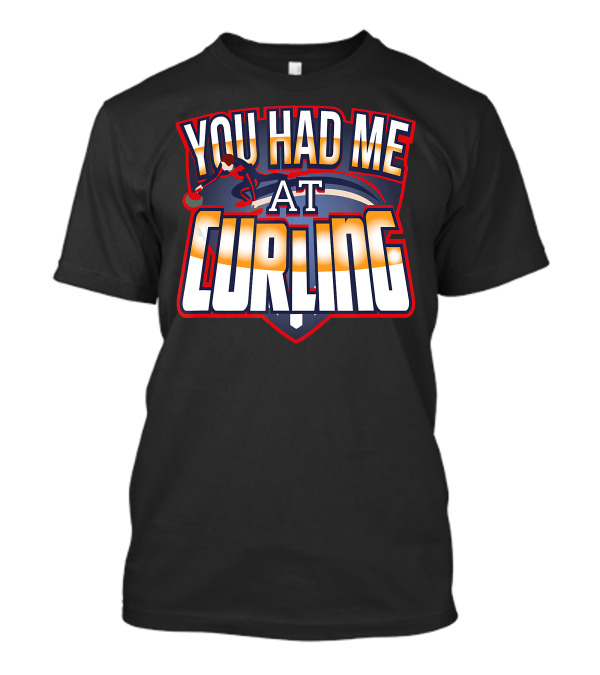 You Had Me At Curling Winter Sports Skip Bo T-Shirt