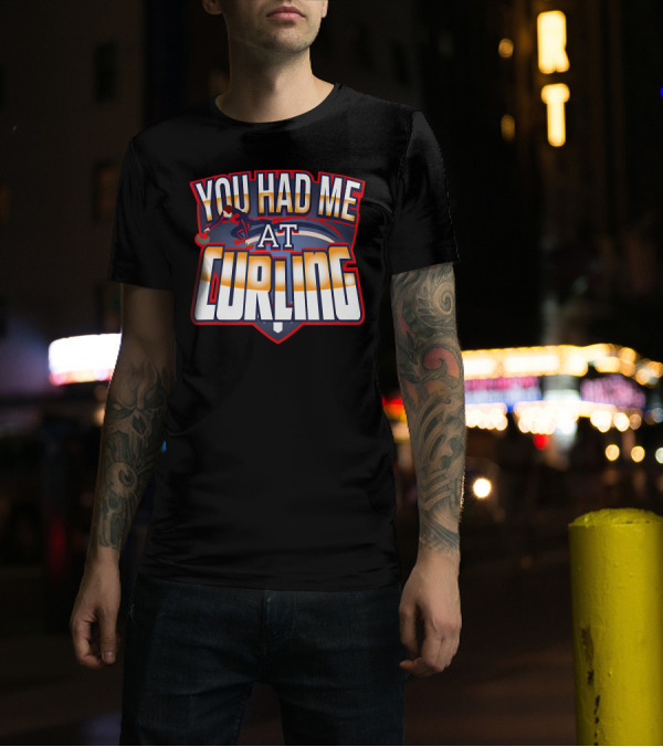 You Had Me At Curling Winter Sports Skip Bo T-Shirt