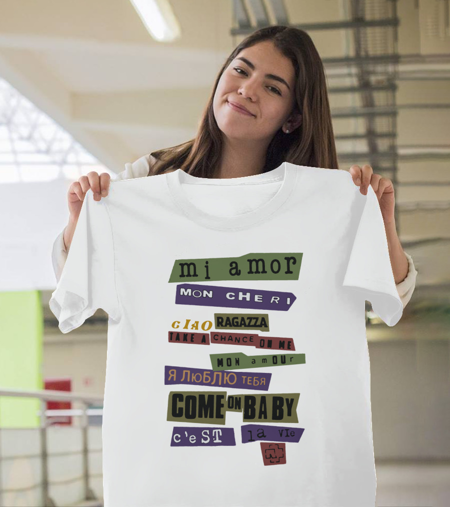 Mi Amor Mon Cheri Ciao Ragazza Take A Chance On Me Я Люблю Тебя Come On Baby C'est La Vie Mon Amour T-Shirt