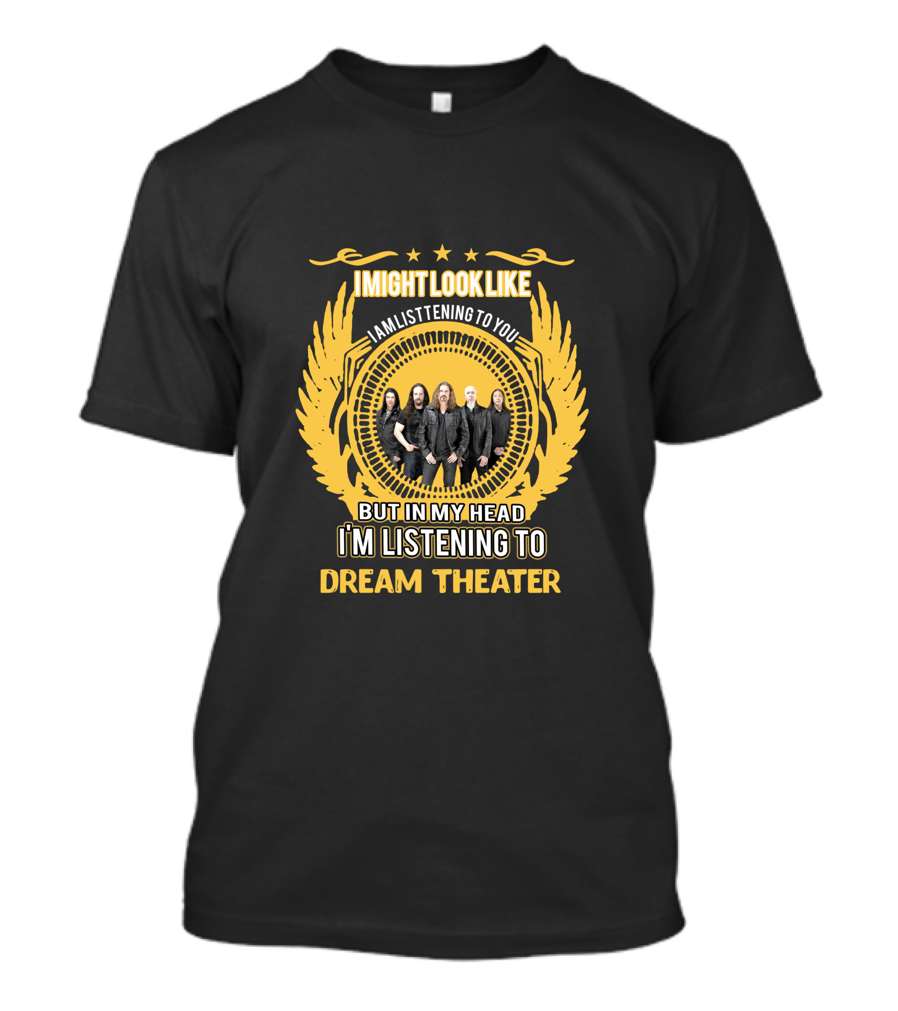 IMightLookLike IAmListeningToYou ButInMyHead I'mListeningTo Dream Theater T-Shirt