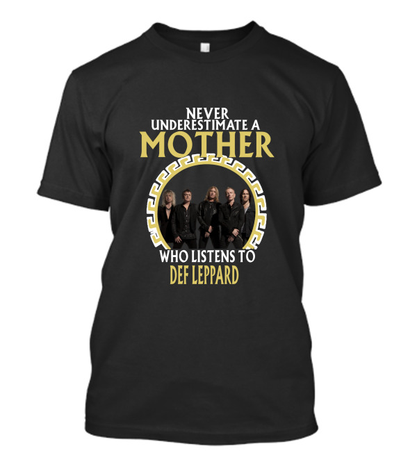 Never Underestimate A Mother Who Listens To Def Leppard T-Shirt